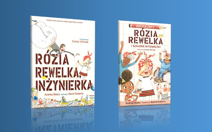 Na niebieskim tle okładki dwóch książek pod tytułami: „Rózia Rewelka, inżynierka” i „Rózia Rewelka i szalone nitwoaczki”.