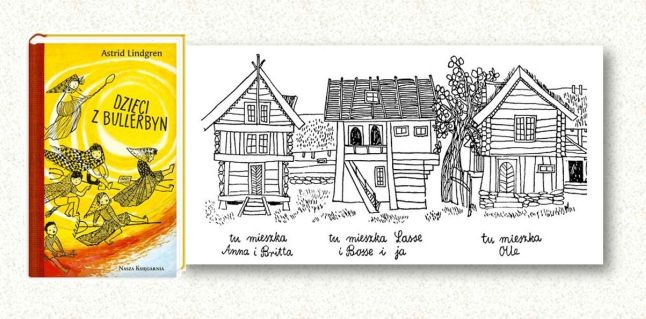 Okładka książki „Dzieci z Bullerbyn” wydanej przez Naszą Księgarnię w 2011 roku oraz ilustracja przestawiająca trzy domy pochodząca z książki