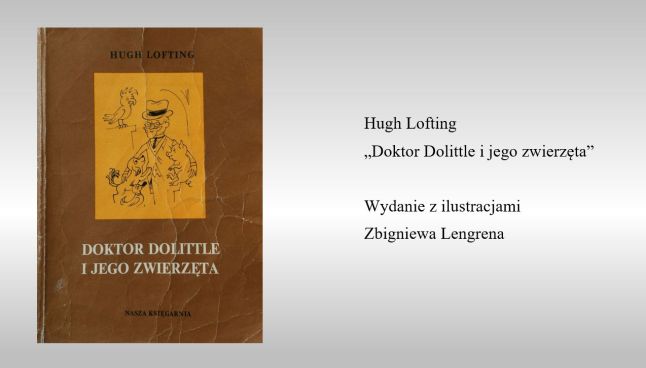 Okładka książki autorstwa Hugh Loftinga „Doktor Dolittle i jego zwierzęta” w kolorze brązowym z ilustracją Zbigniewa Lengrena oraz podpis do okładki