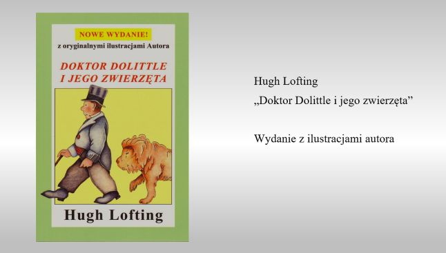 Okładka książki autorstwa Hugh Loftinga „Doktor Dolittle i jego zwierzęta” w kolorze seledynowym z barwną ilustracją autora oraz podpis do okładki